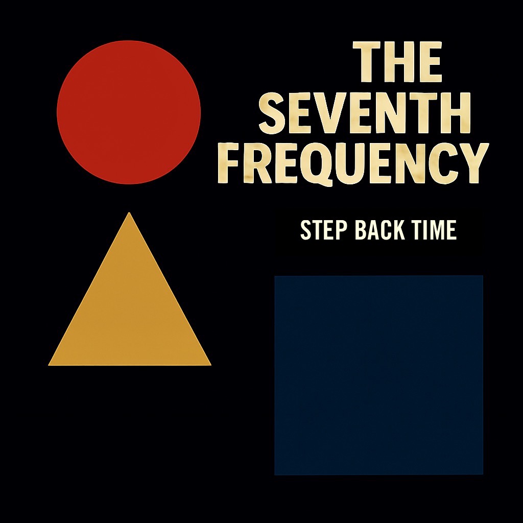 The Seventh Frequency - Step Back Time