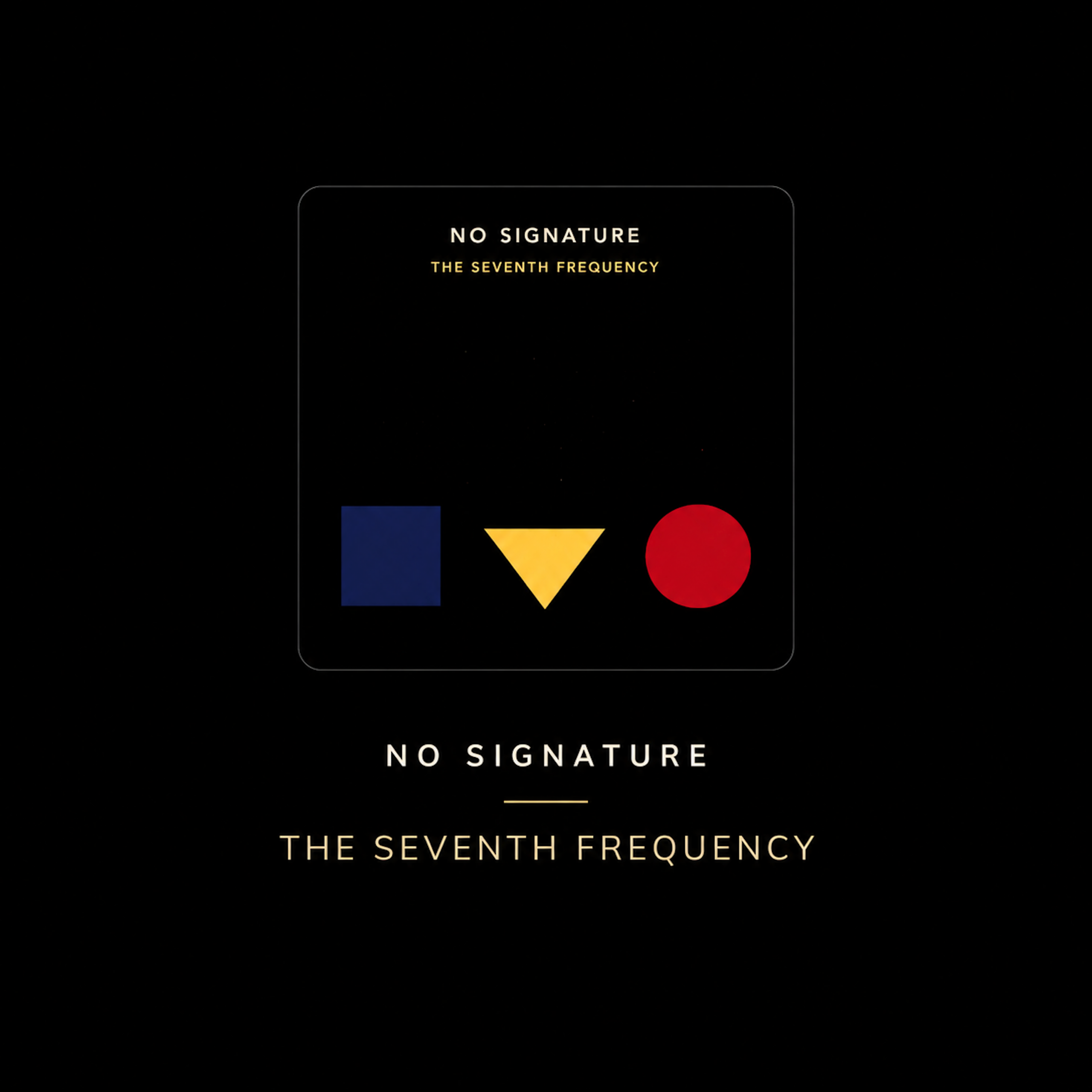 NO SIGNATURE - THE SEVENTH FREQUENCY