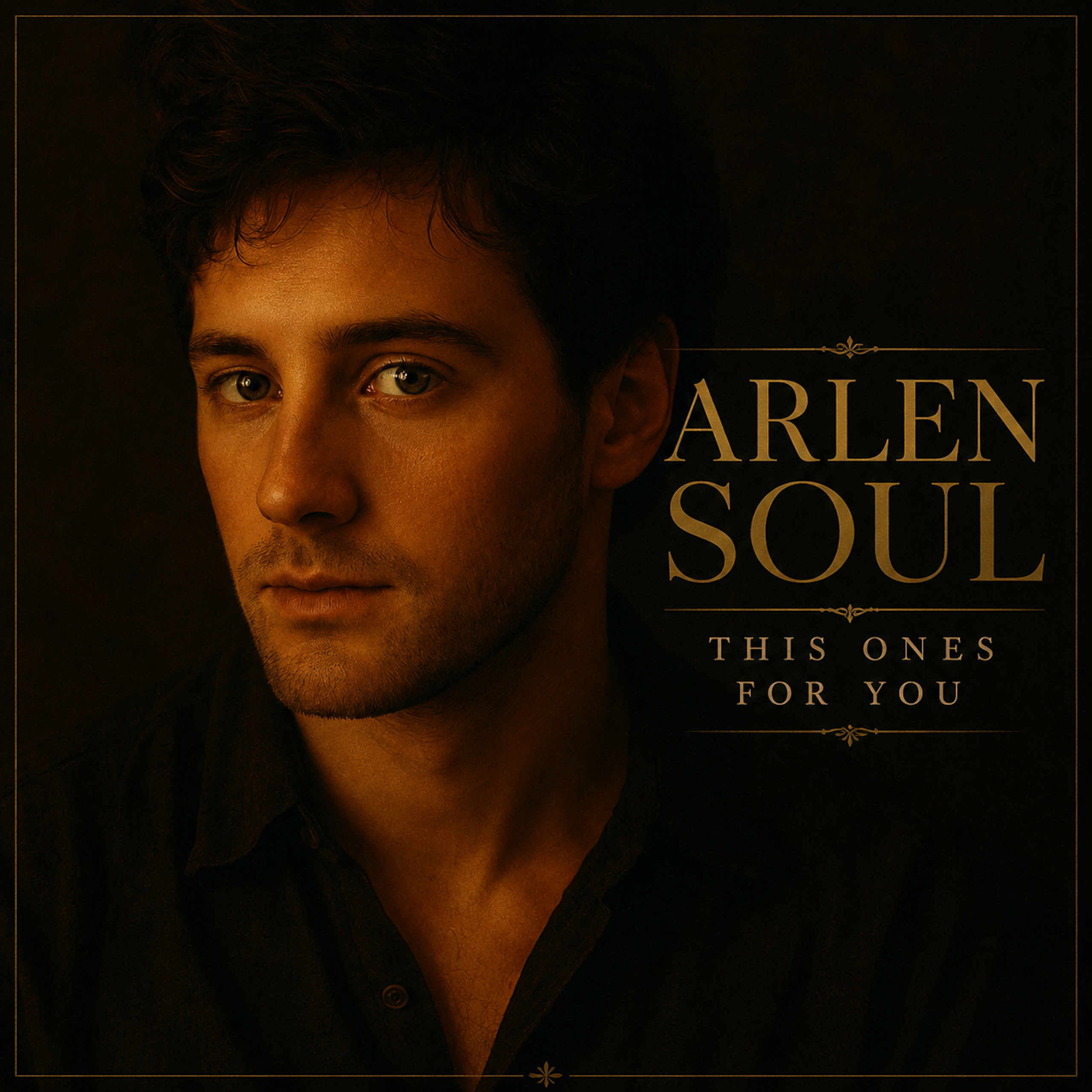 ARLEN SOUL - THIS ONES FOR YOU